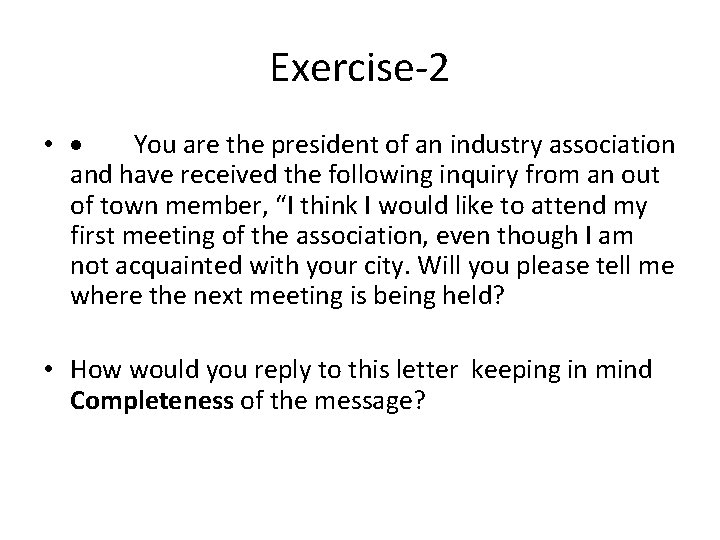 Exercise-2 • · You are the president of an industry association and have received