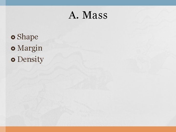 A. Mass Shape Margin Density 