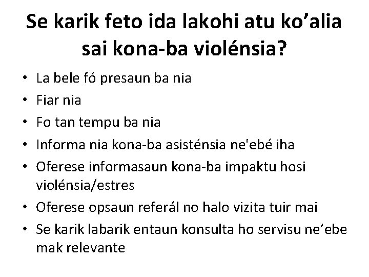 Se karik feto ida lakohi atu ko’alia sai kona-ba violénsia? La bele fó presaun