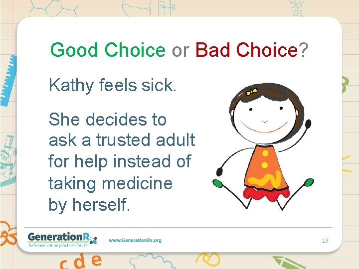 Good Choice or Bad Choice? Kathy feels sick. She decides to ask a trusted Good Choice or Bad Choice? Kathy feels sick. She decides to ask a trusted