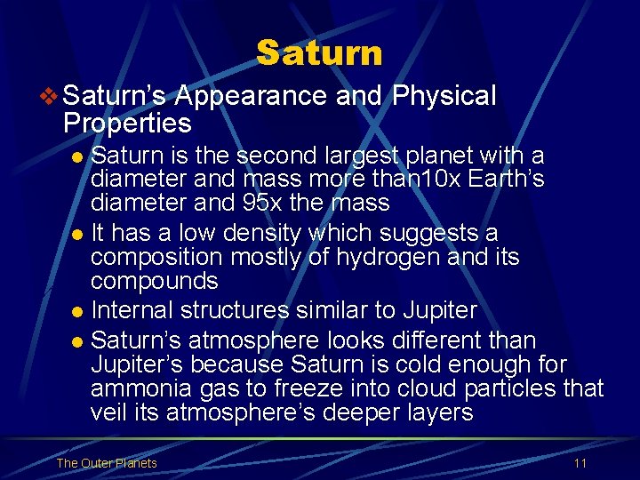 Saturn v Saturn’s Appearance and Physical Properties Saturn is the second largest planet with