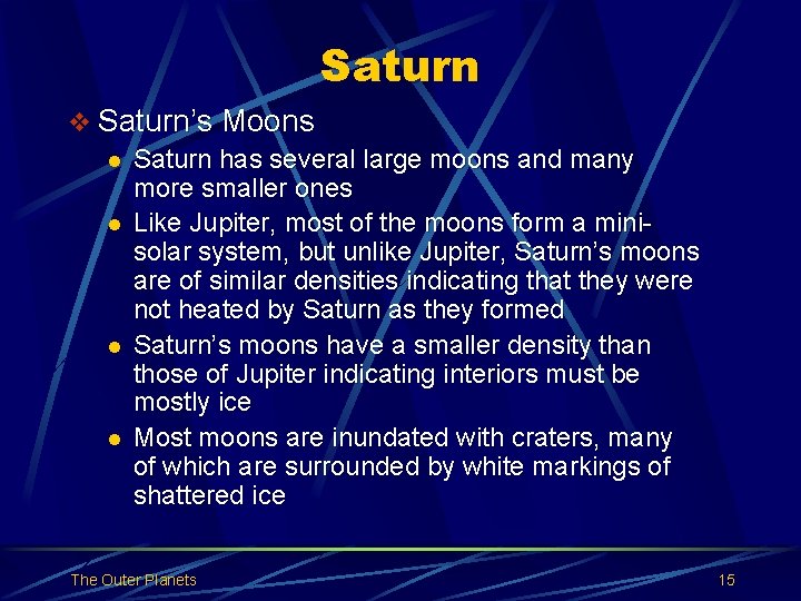 Saturn v Saturn’s Moons l Saturn has several large moons and many more smaller