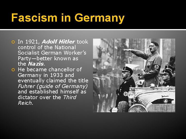 Fascism in Germany In 1921, Adolf Hitler took control of the National Socialist German