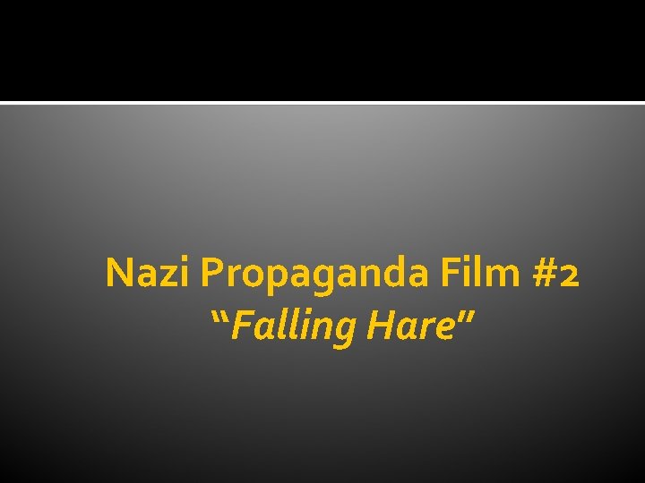 Nazi Propaganda Film #2 “Falling Hare” 