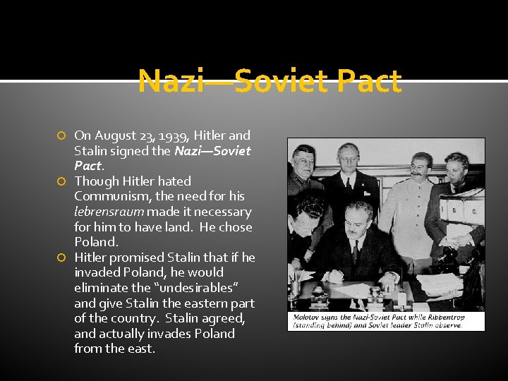 Nazi—Soviet Pact On August 23, 1939, Hitler and Stalin signed the Nazi—Soviet Pact. Though