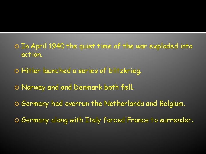 Early Axis Triumphs In April 1940 the quiet time of the war exploded into