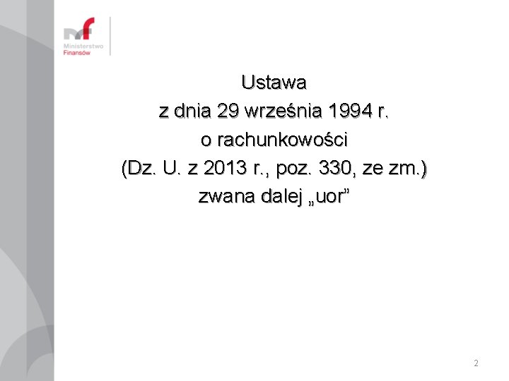 Ustawa z dnia 29 września 1994 r. o rachunkowości (Dz. U. z 2013 r.