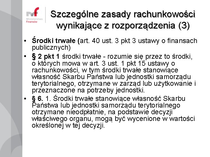 Szczególne zasady rachunkowości wynikające z rozporządzenia (3) • Środki trwałe (art. 40 ust. 3