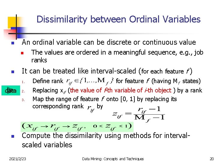 Dissimilarity between Ordinal Variables n An ordinal variable can be discrete or continuous value