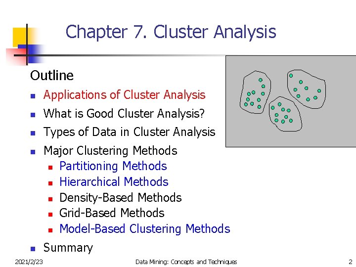 Chapter 7. Cluster Analysis Outline n Applications of Cluster Analysis n What is Good