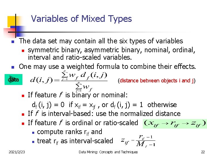 Variables of Mixed Types n n The data set may contain all the six