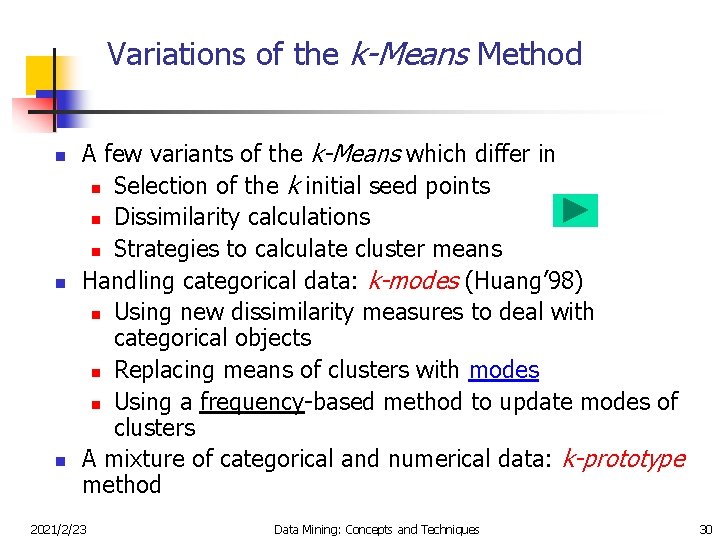 Variations of the k-Means Method n n n A few variants of the k-Means