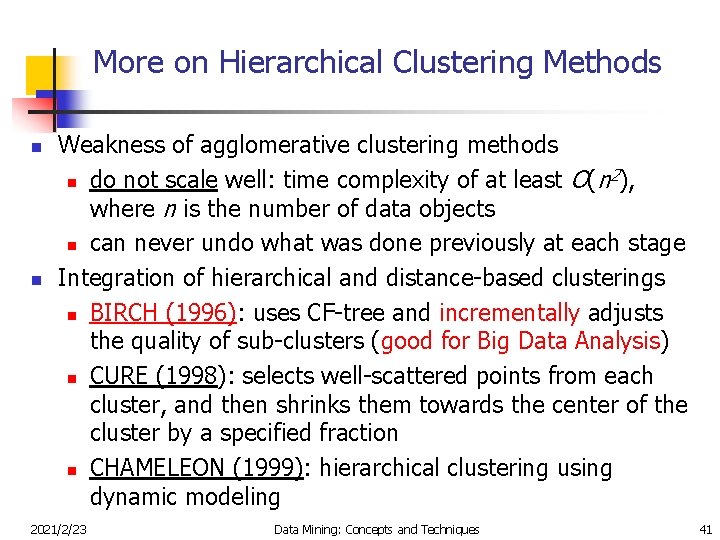 More on Hierarchical Clustering Methods n n Weakness of agglomerative clustering methods 2 n