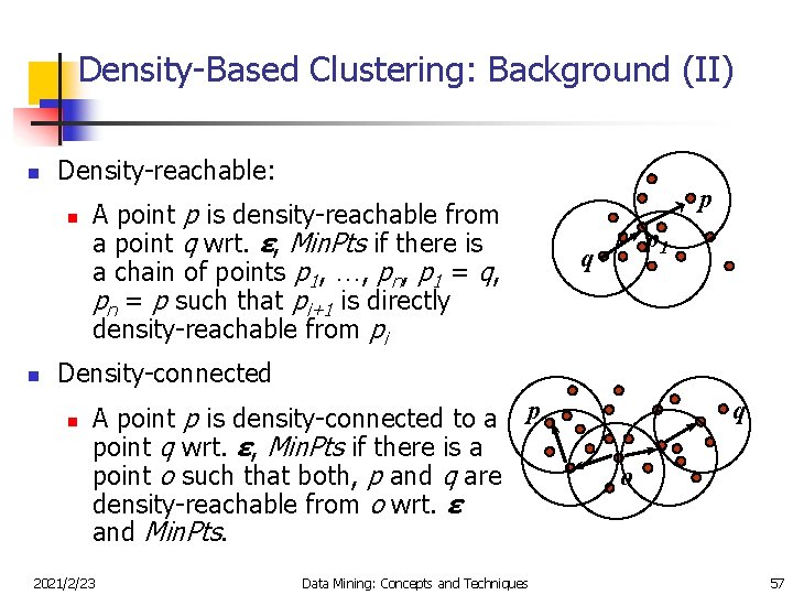 Density-Based Clustering: Background (II) n Density-reachable: n n A point p is density-reachable from