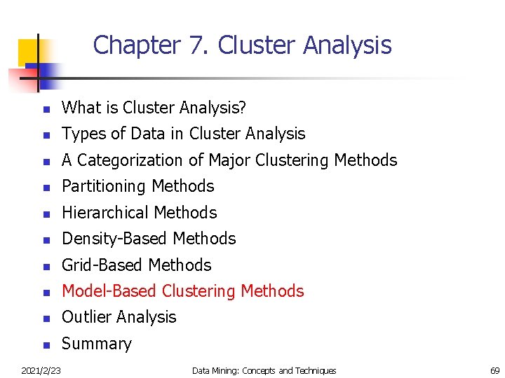 Chapter 7. Cluster Analysis n What is Cluster Analysis? n Types of Data in