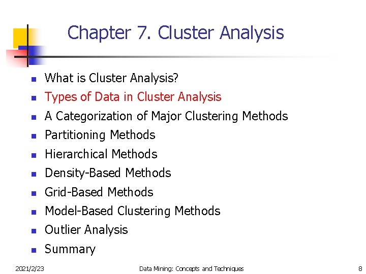 Chapter 7. Cluster Analysis n What is Cluster Analysis? n Types of Data in