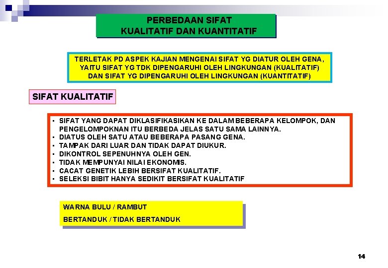 PERBEDAAN SIFAT KUALITATIF DAN KUANTITATIF TERLETAK PD ASPEK KAJIAN MENGENAI SIFAT YG DIATUR OLEH