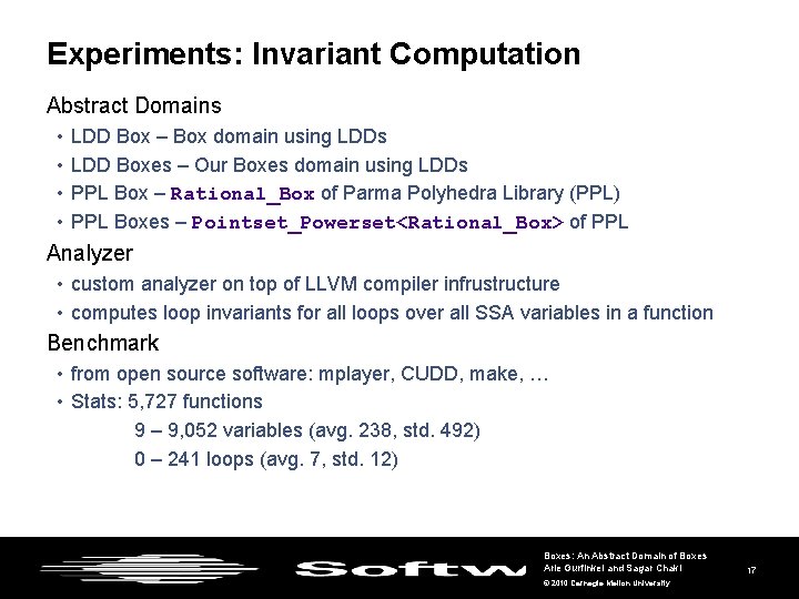 Experiments: Invariant Computation Abstract Domains • • LDD Box – Box domain using LDDs