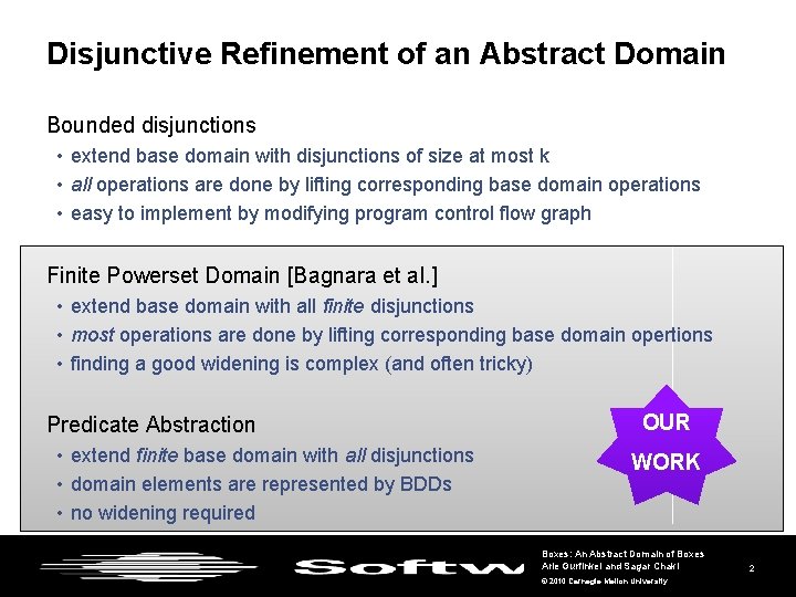 Disjunctive Refinement of an Abstract Domain Bounded disjunctions • extend base domain with disjunctions