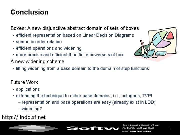 Conclusion Boxes: A new disjunctive abstract domain of sets of boxes • • efficient