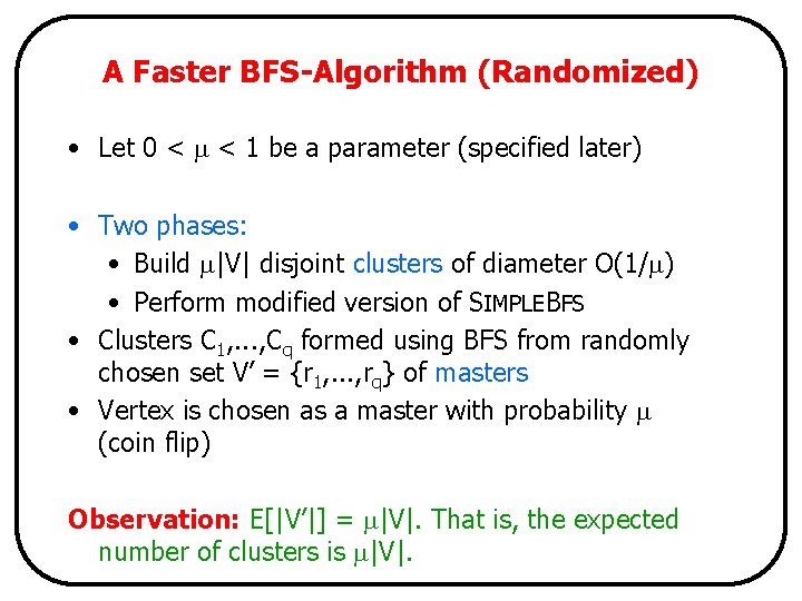 A Faster BFS-Algorithm (Randomized) • Let 0 < m < 1 be a parameter