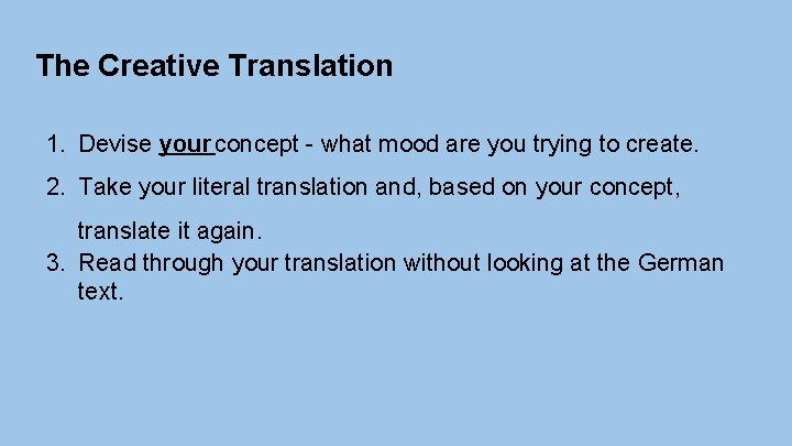 The Creative Translation 1. Devise your concept - what mood are you trying to