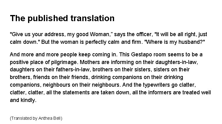 The published translation "Give us your address, my good Woman, ” says the officer,