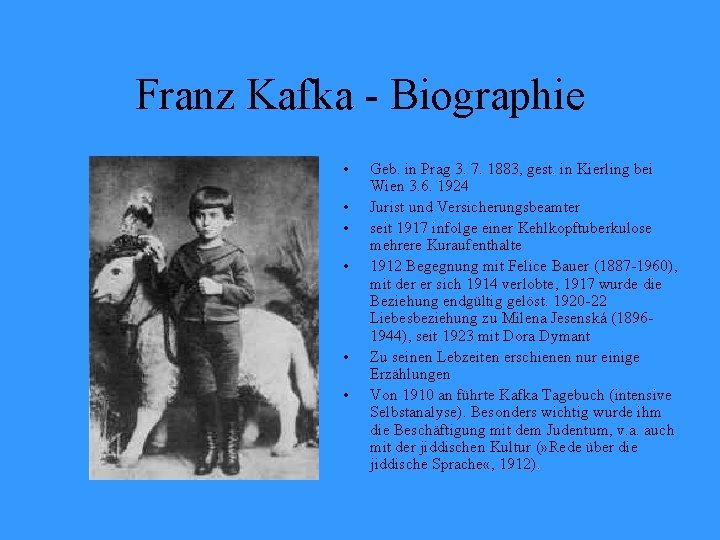 Franz Kafka - Biographie • • • Geb. in Prag 3. 7. 1883, gest.