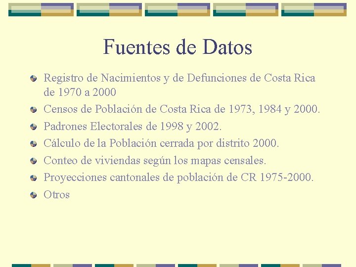 Fuentes de Datos Registro de Nacimientos y de Defunciones de Costa Rica de 1970