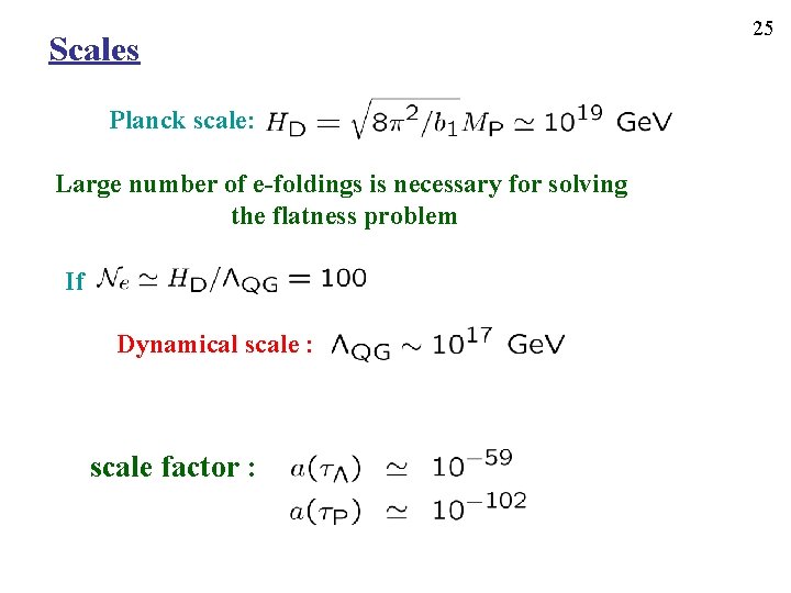 Scales Planck scale: Large number of e-foldings is necessary for solving the flatness problem