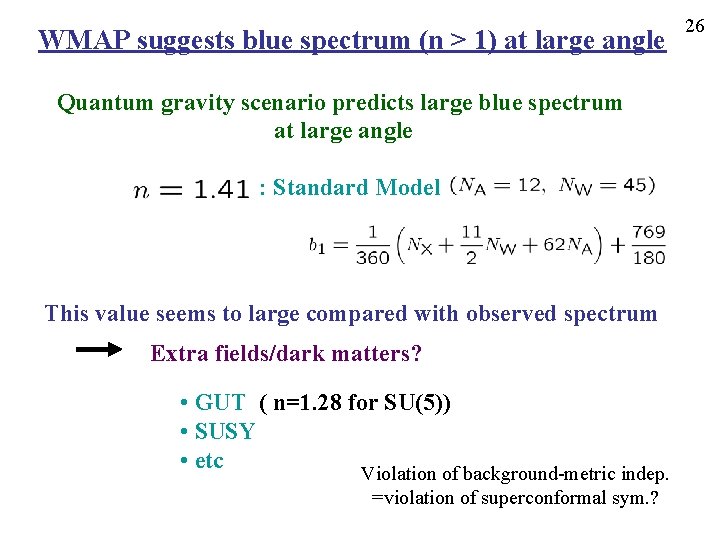 WMAP suggests blue spectrum (n > 1) at large angle Quantum gravity scenario predicts