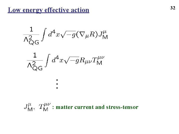 Low energy effective action . . . : matter current and stress-tensor 32 