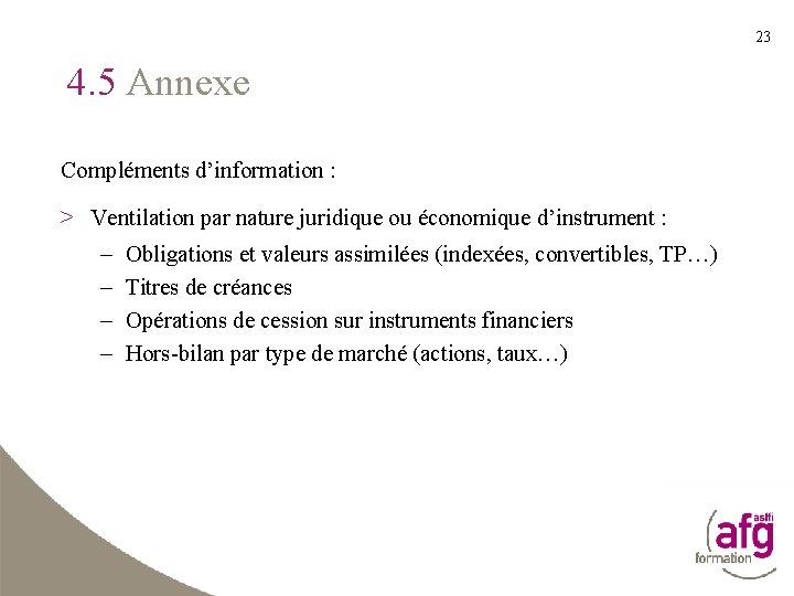 23 4. 5 Annexe Compléments d’information : > Ventilation par nature juridique ou économique