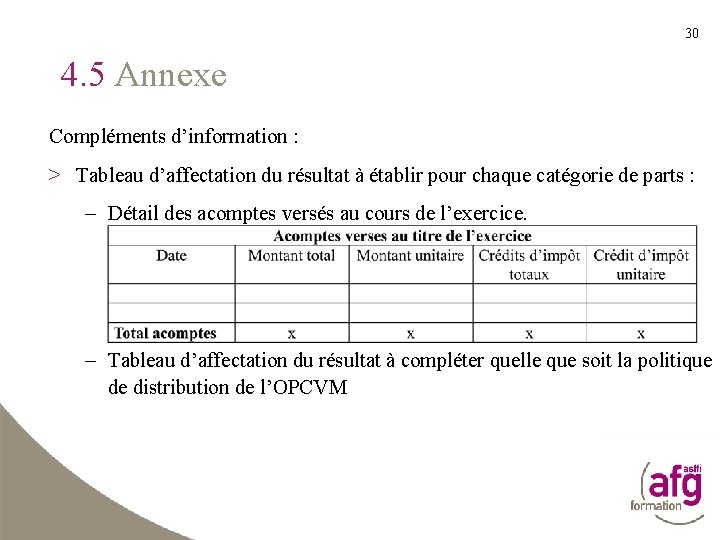 30 4. 5 Annexe Compléments d’information : > Tableau d’affectation du résultat à établir