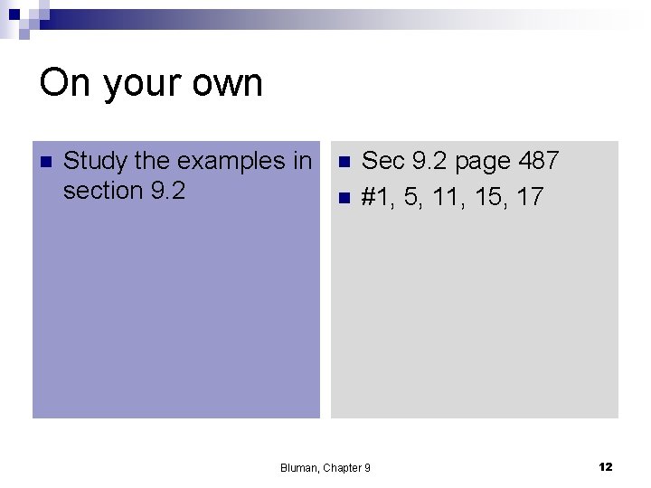 On your own n Study the examples in section 9. 2 n n Sec