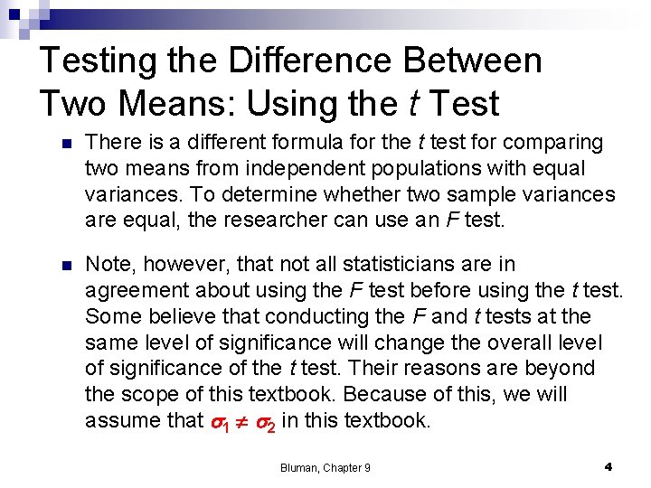 Testing the Difference Between Two Means: Using the t Test n There is a