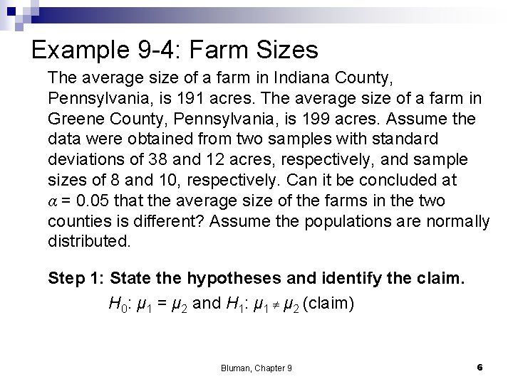 Example 9 -4: Farm Sizes The average size of a farm in Indiana County,