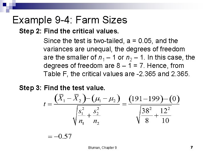 Example 9 -4: Farm Sizes Step 2: Find the critical values. Since the test