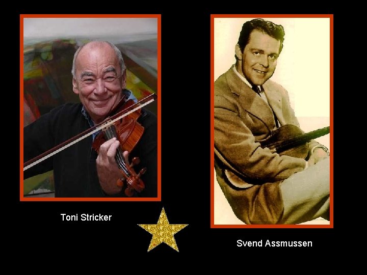 Toni Stricker Svend Assmussen 