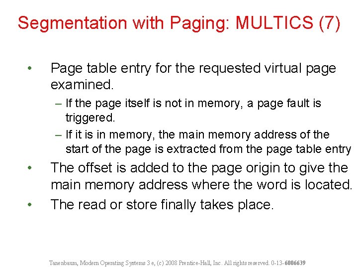Segmentation with Paging: MULTICS (7) • Page table entry for the requested virtual page