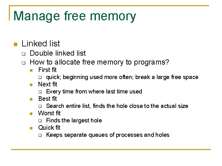 Manage free memory n Linked list q q Double linked list How to allocate