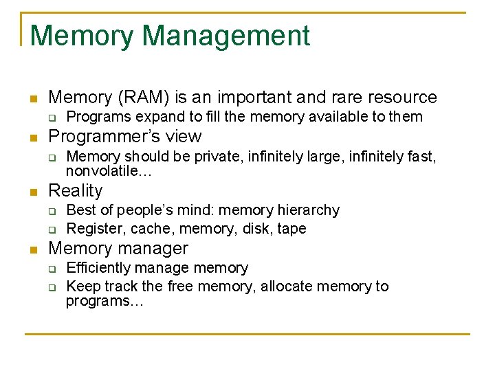 Memory Management n Memory (RAM) is an important and rare resource q n Programmer’s Memory Management n Memory (RAM) is an important and rare resource q n Programmer’s
