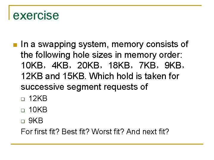 exercise n In a swapping system, memory consists of the following hole sizes in