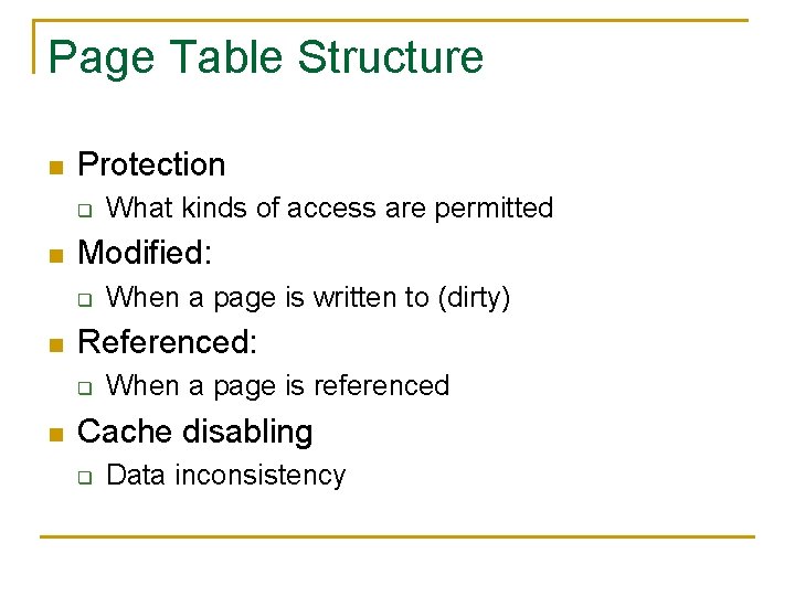 Page Table Structure n Protection q n Modified: q n When a page is