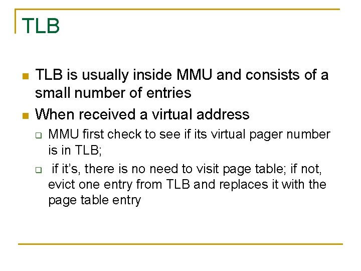 TLB n n TLB is usually inside MMU and consists of a small number