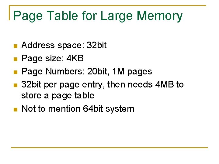 Page Table for Large Memory n n n Address space: 32 bit Page size: