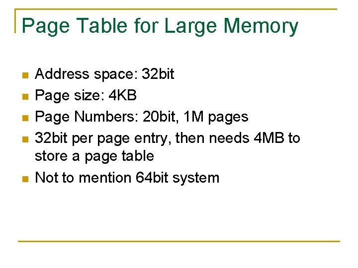 Page Table for Large Memory n n n Address space: 32 bit Page size: Page Table for Large Memory n n n Address space: 32 bit Page size: