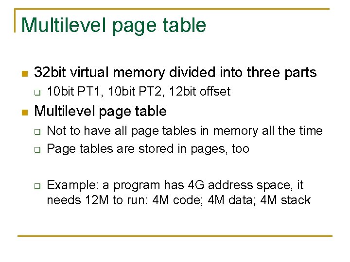 Multilevel page table n 32 bit virtual memory divided into three parts q n