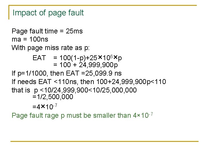 Impact of page fault Page fault time = 25 ms ma = 100 ns