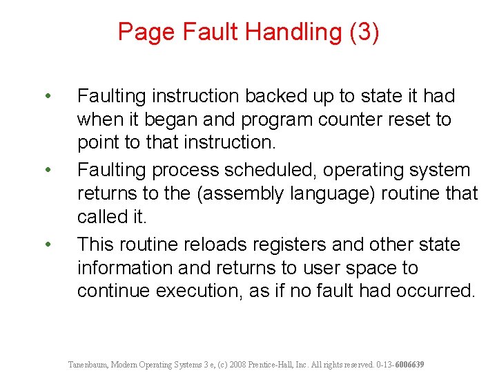 Page Fault Handling (3) • • • Faulting instruction backed up to state it Page Fault Handling (3) • • • Faulting instruction backed up to state it